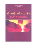 Giáo trình Kỹ thuật nấu luyện hợp kim đúc: Phần 1 - Nguyễn Hữu Dũng (chủ biên)