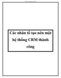 Các nhân tố tạo nên một hệ thống CRM thành công