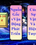 Bài giảng Giáo dục công dân lớp 10 - Bài 4: Nguồn gốc vận động và phát triển của sự vật và hiện tượng