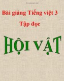 Bài Tập đọc: Hội vật - Bài giảng điện tử Tiếng việt 3 - GV.Hoàng Thi Thơ