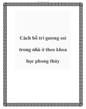 Cách bố trí gương soi trong nhà ở theo khoa học phong thủy