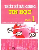 thiết kế bài giảng tin học dành cho thcs (quyển 1): phần 1