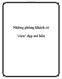 Những phòng khách có 'view' đẹp mê hồn