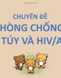 Bài giảng môn GDCD: Chuyên đề phòng chống ma túy và HIV/AIDS