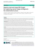 Registry-derived stage (RD-Stage) for capturing cancer stage at diagnosis for endometrial cancer