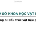 Bài giảng Cơ sở khoa học vật liệu: Chương 5 + 6 – TS. Lê Văn Thăng