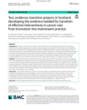 Test, evidence, transition projects in Scotland: Developing the evidence needed for transition of effective interventions in cancer care from innovation into mainstream practice