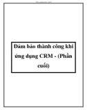 Đảm bảo thành công khi ứng dụng CRM - (Phần cuối)