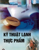 Ứng dụng kỹ thuật lạnh trong chế biến thực phẩm: Phần 1