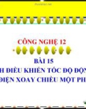 Bài giảng Công nghệ 12 bài 15: Mạch điều khiển tốc độ động cơ điện xoay chiều một pha