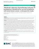 'Moderate' adjuvant chemotherapy-induced leukopenia is beneficial for survival of patients with early breast cancer: A retrospective study