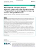 Hepatocellular carcinoma immune prognosis score predicts the clinical outcomes of hepatocellular carcinoma patients receiving immune checkpoint inhibitors