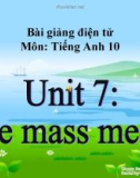 Bài giảng Tiếng Anh 10 Unit 7: The mass media