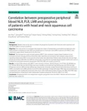 Correlation between preoperative peripheral blood NLR, PLR, LMR and prognosis of patients with head and neck squamous cell carcinoma