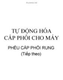 TỰ ĐỘNG HÓA CẤP PHÔI CHO MÁYPHỂU CẤP PHÔI RUNG