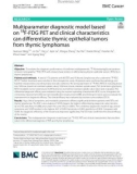 Multiparameter diagnostic model based on 18F-FDG PET and clinical characteristics can differentiate thymic epithelial tumors from thymic lymphomas