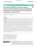 The value of diffusion kurtosis imaging and intravoxel incoherent motion quantitative parameters in predicting synchronous distant metastasis of rectal cancer