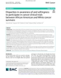 Disparities in awareness of and willingness to participate in cancer clinical trials between African American and White cancer survivors