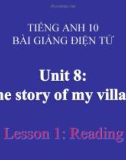 Bài giảng Tiếng Anh 10 Unit 8: The story of my village