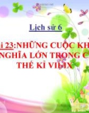 Bài giảng Lịch sử 6 bài 23: Những cuộc khởi nghĩa lớn trong các thế kỷ VII-IX