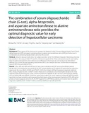 The combination of serum oligosaccharide chain (G-test), alpha-fetoprotein, and aspartate aminotransferase to alanine aminotransferase ratio provides the optimal diagnostic value for early detection of hepatocellular carcinoma