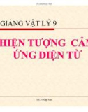 Bài giảng Vật lý 9 - Bài: Hiện tượng cảm ứng điện từ