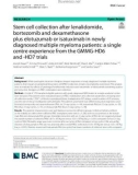 Stem cell collection after lenalidomide, bortezomib and dexamethasone plus elotuzumab or isatuximab in newly diagnosed multiple myeloma patients: A single centre experience from the GMMG-HD6 and -HD7 trials