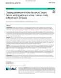 Dietary pattern and other factors of breast cancer among women: A case control study in Northwest Ethiopia