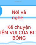 Bài giảng môn Tiếng Việt lớp 2 sách Kết nối tri thức năm học 2021-2022 - Bài 3: Nói và nghe Kể chuyện Niềm vui của Bi và Bống (Trường Tiểu học Thạch Bàn B)