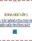 Bài giảng Tác động của con người đến môi trường đất - Khoa học 5 - GV. N.T.Sỹ