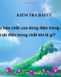 Bài giảng Bài 17: Dòng điện trong chất bán dẫn (Tiết 31)