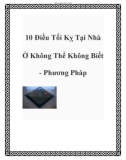 10 Điều Tối Kỵ Tại Nhà Ở Không Thể Không Biết - Phương Pháp