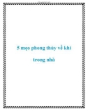 5 mẹo phong thủy về khí trong nhà