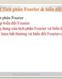 Bài giảng Toán kỹ thuật: Chương 2.2 - Tích phân Fourier & biến đổi Fourier (ĐH Bách Khoa TP.HCM)