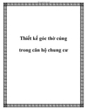 Thiết kế góc thờ cúng trong căn hộ chung cư