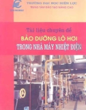 Kỹ thuật bảo dưỡng lò hơi trong nhà máy nhiệt điện: Phần 1