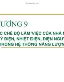 Chương 9: Các chế độ làm việc của nhà máy thủy điên, nhiệt điện, điện nguyên tử trong hệ thống năng lượng