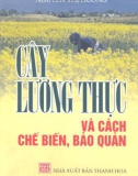 Cây lương thực cách chế biến và bảo quản part 1