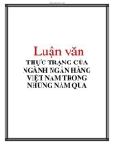 Luận văn: THỰC TRẠNG CỦA NGÀNH NGÂN HÀNG VIỆT NAM TRONG NHỮNG NĂM QUA