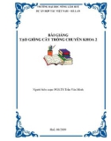 Bài giảng Tạo giống cây trồng chuyên khoa 2 - PGS.TS Trần Văn Minh