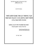 Khóa luận tốt nghiệp: Thế giới nghệ thuật trong tập truyện ngắn Vang bóng một thời của Nguyễn Tuân