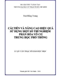 Luận văn Thạc sĩ Giáo dục học: Cải tiến và nâng cao hiệu quả sử dụng một số thí nghiệm phần Hóa vô cơ trung học phổ thông