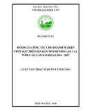 Luận văn Thạc sĩ Quản lý đất đai: Đánh giá công tác cho doanh nghiệp thuê đất trên địa bàn thành phố Lào Cai, tỉnh Lào Cai giai đoạn 2014 -2017