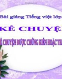 Bài giảng Kể chuyện được chứng kiến hoặc tham gia - Tiếng việt 4 - GV.N.Bích Trâm