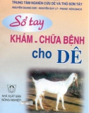 Sổ tay khám - chữa bệnh cho dê: Phần 1