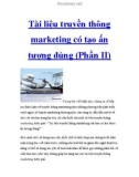 Tài liệu truyền thông marketing có tạo ấn tượng đúng (Phần II)