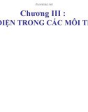 Bài giảng Chương III: Dòng điện trong các môi trường