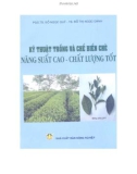 Hướng dẫn trồng và chế biến chè năng suất cao - Chất lượng tốt: Phần 1