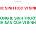 Bài giảng Sinh học 10 phần 3 chương 2 bài 25 : Sinh trưởng và sinh sản của vi sinh vật