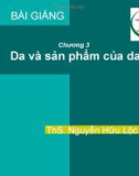 Chương 3 và 4: Da, sản phẩm của da và bộ xương cá